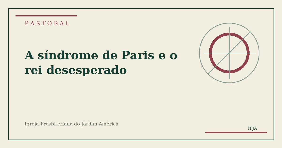 A síndrome de Paris e o rei desesperado