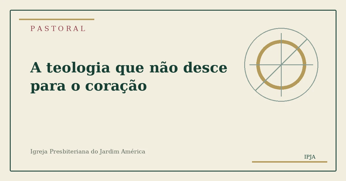 A teologia que não desce para o coração