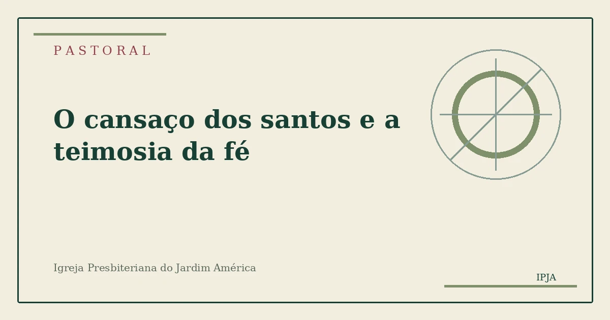 Imagem editorial da pastoral O cansaço dos santos e a teimosia da fé